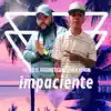 Impaciente (feat. Black Venom) - Single album lyrics, reviews, download