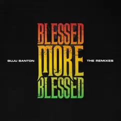 Blessed More Blessed (The Remixes) - EP by Buju Banton album reviews, ratings, credits
