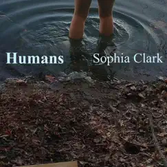 Humans - Single by Sophia Clark album reviews, ratings, credits