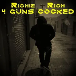 4 Guns Cocked - Single by RICHIE RICH album reviews, ratings, credits