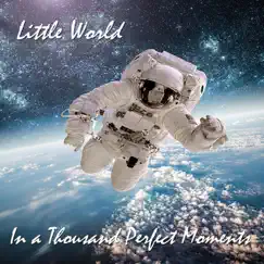 In a Thousand Perfect Moments by Little World album reviews, ratings, credits