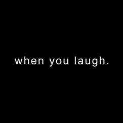 When You Laugh. Song Lyrics