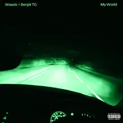 My World (Slowed) - Single by Woods & Benjiii TG album reviews, ratings, credits