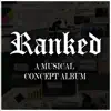 Ranked, A Musical Concept Album (Original Theatre Soundtrack) album lyrics, reviews, download