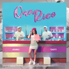 Que Rico - Single by Juanka & Cauty album reviews, ratings, credits