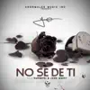 No Se de Ti - Single album lyrics, reviews, download