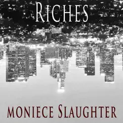 Riches - Single by Moniece Slaughter album reviews, ratings, credits