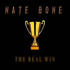 The Real Win (Single) by Nate Bone album reviews, ratings, credits