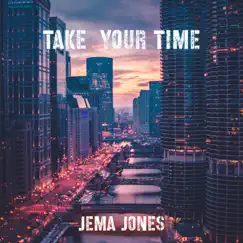 Take Your Time - Single by Jema Jones album reviews, ratings, credits