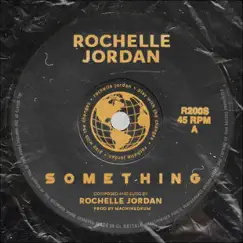 Something - EP by Rochelle Jordan album reviews, ratings, credits