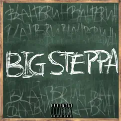 Big Steppa - Single by BlahBruh album reviews, ratings, credits
