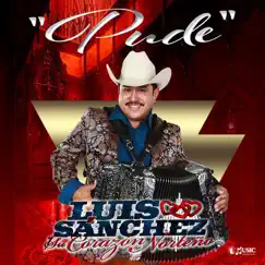 Pude - Single by Luis Sanchez y su Corazón Norteño album reviews, ratings, credits