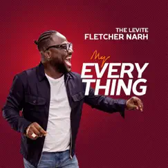 My Everything - Single by The Levite Fletcher Narh album reviews, ratings, credits