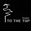 To the Top - Single album lyrics, reviews, download