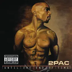 Until the End of Time by 2Pac album reviews, ratings, credits