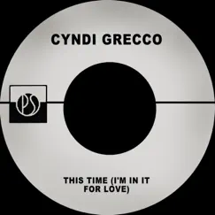 This Time (I'm in It for Love) - Single by Cyndi Grecco album reviews, ratings, credits