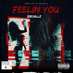 Feelin You - Single by 215Chillz album reviews, ratings, credits