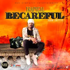 Becareful - Single by Trapycal album reviews, ratings, credits