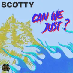 Can We Just? - Single by Scotty album reviews, ratings, credits