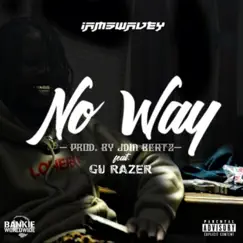 No Way (feat. Gu Razer) - Single by IAMSWAVEY album reviews, ratings, credits