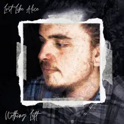 Nothing Left - Single by Lost Like Alice album reviews, ratings, credits