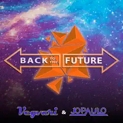 Back To the Future - Single by Vegvari & Jo Paulo album reviews, ratings, credits