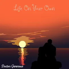 Life On Your Own - Single by Doctor Generous album reviews, ratings, credits