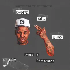 I Don’t Kill Easy (feat. Cash Lansky) - Single by Jabee album reviews, ratings, credits