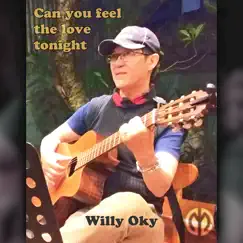 Can You Feel the Love Tonight - Single by Willy Oky album reviews, ratings, credits