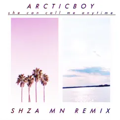 She Can Call Me Anytime (Remix) - Single by SHZA MN & Arcticboy album reviews, ratings, credits