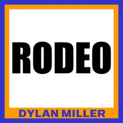 Rodeo - Single by Dylan Miller album reviews, ratings, credits