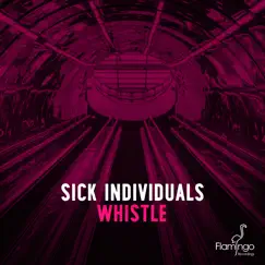 Whistle - Single by Sick Individuals album reviews, ratings, credits