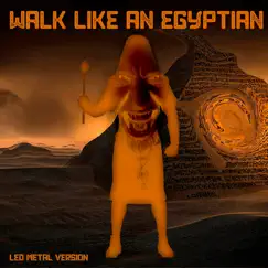 Walk Like an Egyptian (Metal Version) - Single by Leo album reviews, ratings, credits