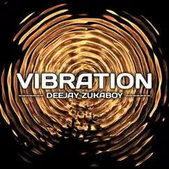 Vibration - Single by DeejayZukaboy album reviews, ratings, credits