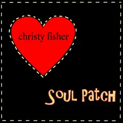 Soul Patch - Single by Christy Fisher album reviews, ratings, credits