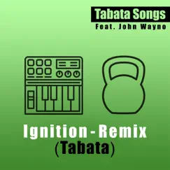 Ignition (Tabata) [feat. John Wayno] [Remix] - Single by Tabata Songs album reviews, ratings, credits