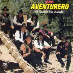 Mi Destino Fue Quererte by Banda Aventurero album reviews, ratings, credits