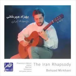 The Iran Rhapsody by Behzad Mirkhani album reviews, ratings, credits