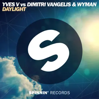 Daylight (Extended Mix) - Single by Yves V & Dimitri Vangelis & Wyman album download