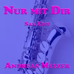 Nur Mit Dir (Sax Edit) Song Lyrics