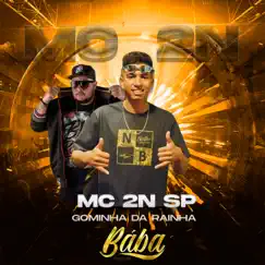 Gominha da Rainha - Single by Mc 2N SP & DJ Bába album reviews, ratings, credits