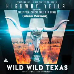 Wild Wild Texas (feat. Trilly Polk, Chucky Trill & B. Bankz) - Single by Highway Yella album reviews, ratings, credits