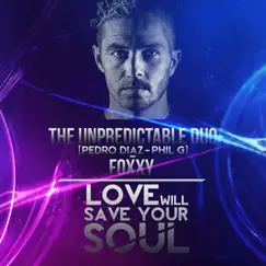 Love Will Save your Soul (feat. Phil G) - Single by Pedro Diaz & Foxxy album reviews, ratings, credits