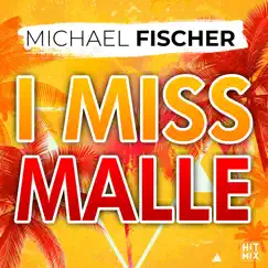 I Miss Malle - Single by Michael Fischer album reviews, ratings, credits