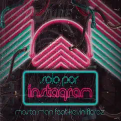 Solo por Instagram (feat. Kevin Florez) - Single by Mosta Man album reviews, ratings, credits