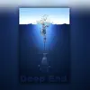 Deep End (feat. Nija Da One & JuneBizzy) - Single album lyrics, reviews, download