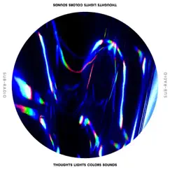 Thoughts Lights Colors Sounds - EP by Sub-Radio album reviews, ratings, credits