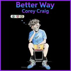 Better Way - Single by Corey Craig album reviews, ratings, credits