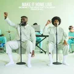 Make It Home [Live Version] (feat. David Michael Wyatt & Luke Whitney) - Single by Tobe Nwigwe album reviews, ratings, credits