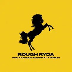 Rough Ryda - Single by KNO, candle x candle & Tytanium album reviews, ratings, credits